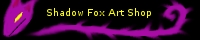 X-[Shadow Fox Art Shop]-X banner